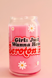 Girls Just Want Serotonin Glass Cup