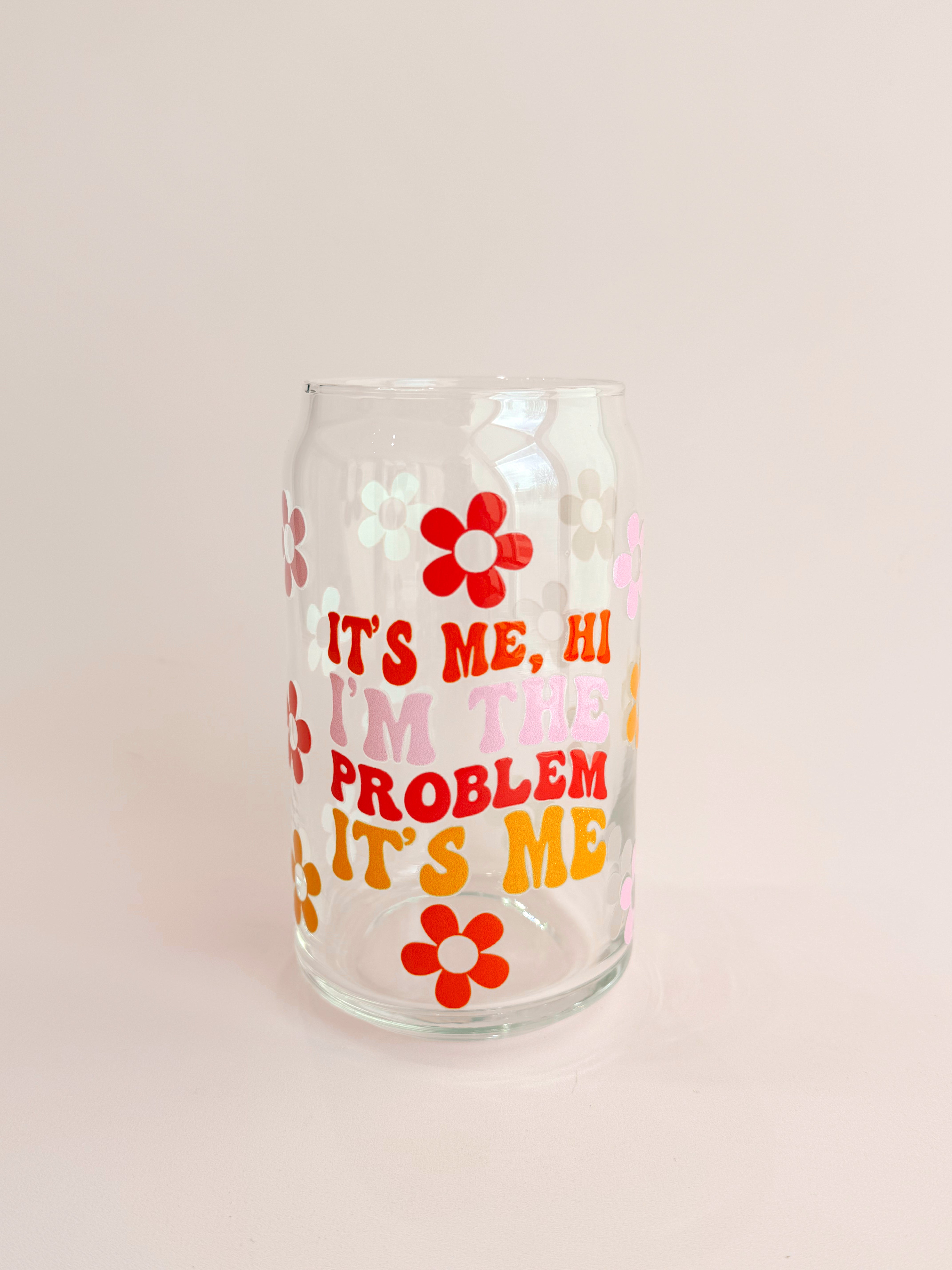 I'm The Problem Glass Cup